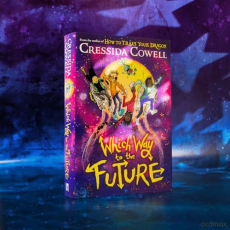 Which Way To The Future: The out-of-this-world new series - Cressida Cowell [KSIĄŻKA]