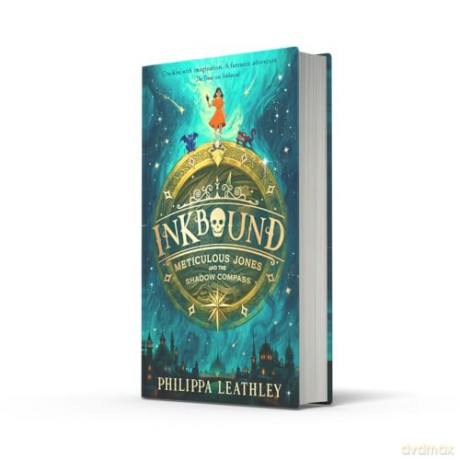 Inkbound: Meticulous Jones and the Shadow Compass: A thrilling and utterly magical children's adventure story of courage, family and fate: Book 2 - Philippa Leathley [KSIĄŻKA]