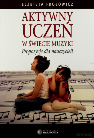 Aktywny uczeń w świecie Muzyki [KSIĄŻKA]