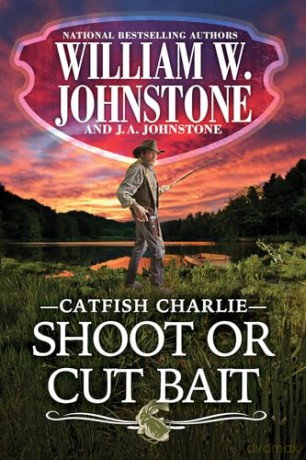 Shoot or Cut Bait (Catfish Charlie) - William W. Johnstone [KSIĄŻKA]