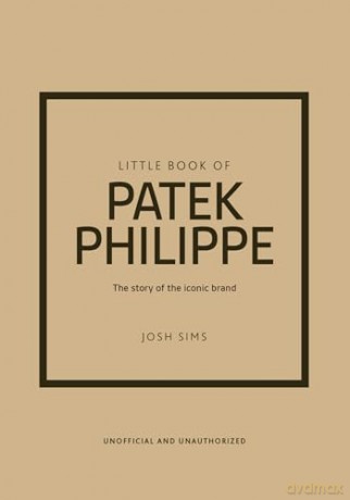 Little Book of Patek Philippe: The story of the iconic fashion brand (Little Books of Fashion) - Josh Sims [KSIĄŻKA]