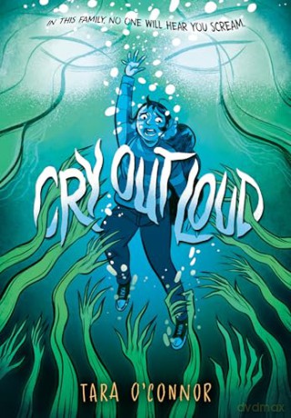 Cry Out Loud: (A Graphic Novel) - Tara O'Connor [KSIĄŻKA]