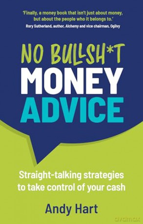 No Bullsh*t Money Advice: Straight-talking strategies to take control of your cash - Andy Hart [KSIĄŻKA]