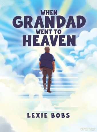 When Grandad Went to Heaven - Lexie Bobs [KSIĄŻKA]