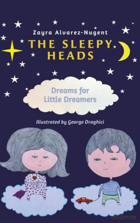 The Sleepy Heads: Dreams for Little Dreamers - Zayra Alvarez-Nugent [KSIĄŻKA]