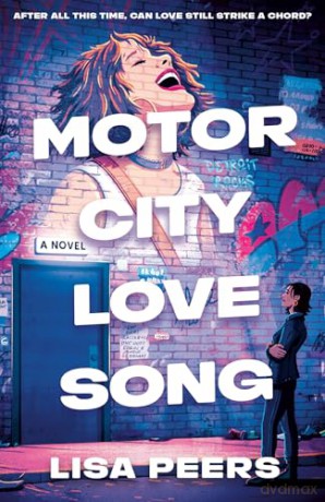 Motor City Love Song: A Novel (Dial Delights) - Lisa Peers [KSIĄŻKA]