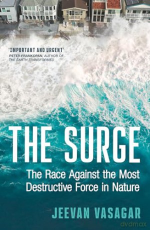 The Surge: The Race Against the Most Destructive Force in Nature - Jeevan Vasagar [KSIĄŻKA]