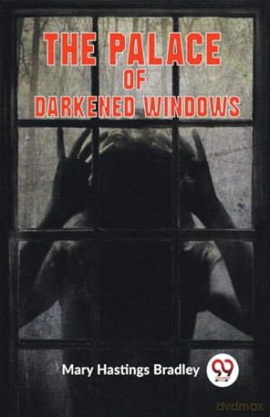 The Palace of Darkened Windows (Edition2023) - Hastings Bradley Mary [KSIĄŻKA]