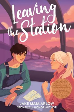 Leaving the Station: A Sydney Taylor Notable Book for Young Adults - A Young Adult Lesbian Romance on a Cross-Country Train Journey of Self-Discovery - Jake Maia Arlow [KSIĄŻKA]