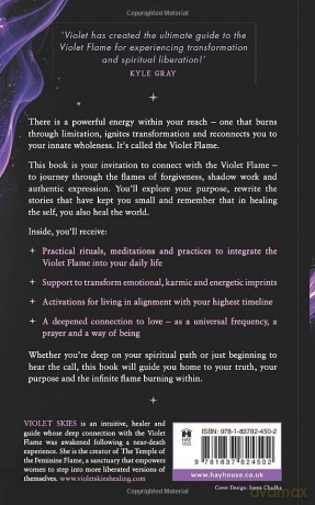 The Violet Flame: Ignite the Sacred Fire Within to Transform Your Shadows, Awaken Your Power and Step into Your True Purpose - Violet Skies [KSIĄŻKA]