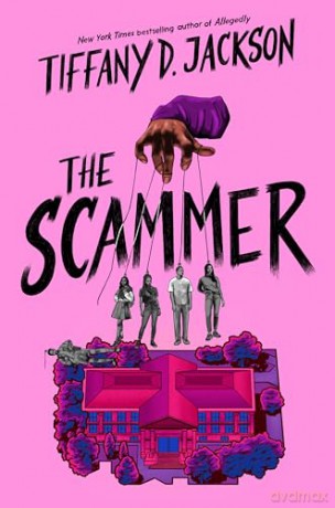 The Scammer: A Psychological Thriller - Tiffany D. Jackson [KSIĄŻKA]