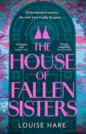 The House of Fallen Sisters: The most inspiring and hopeful historical literary fiction novel new for 2026 - Louise Hare [KSIĄŻKA]