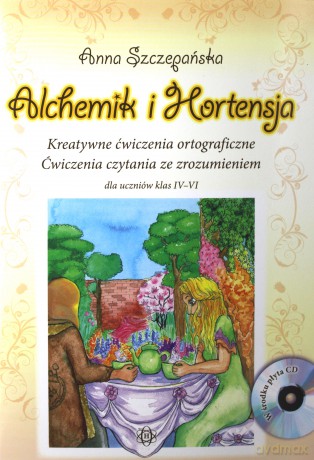 Alchemik i Hortensja. Ćwiczenia ortograficzne IV-VI [KSIĄŻKA]+[CD]
