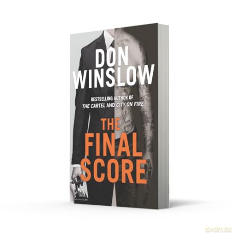 The Final Score: Don't miss the gripping new crime thriller collection from the bestselling author of THE CARTEL and CITY ON FIRE - Don Winslow [KSIĄŻKA]