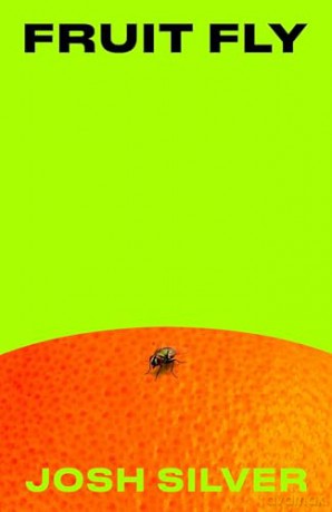 Fruit Fly: 'Savage and darkly hilarious' Juno Dawson - Josh Silver [KSIĄŻKA]