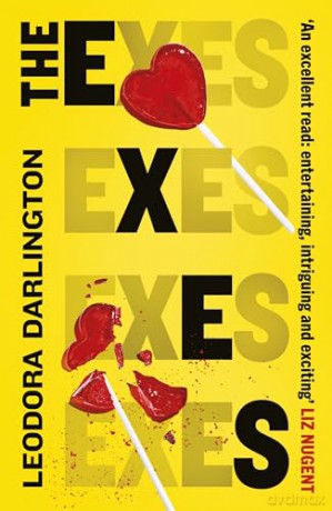 The Exes: First Comes Love, Then Comes Murder...A Razor-Sharp Debut for Fans of Yellowface and Don't Let Him In - Leodora Darlington [KSIĄŻKA]
