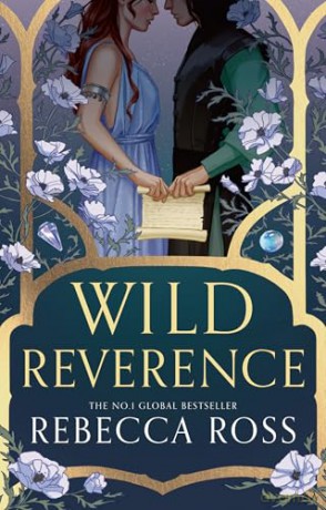 Wild Reverence: the epically romantic, richly imagined new fantasy for 2025 from the no. 1 SUNDAY TIMES bestselling author of DIVINE RIVALS - Rebecca Ross [KSIĄŻKA]