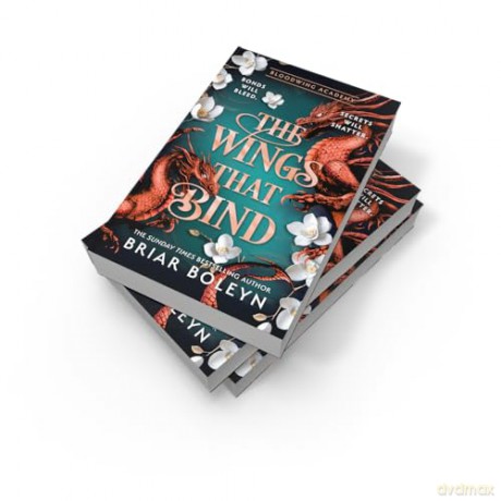 The Wings That Bind: The BRAND-NEW INSTALMENT and hottest, MUST-READ dark academia, enemies-to-lovers fantasy romance, with dragons and vampires, for 2026!: Book 3 (Bloodwing Academy) - Briar Boleyn [KSIĄŻKA]