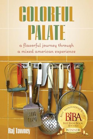 Colorful Palate: A Flavorful Journey Through a Mixed American Experience - Raj Tawney [KSIĄŻKA]