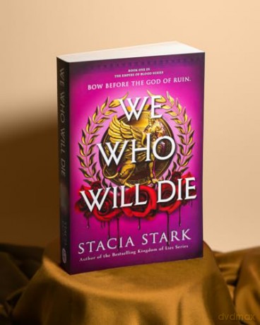 We Who Will Die: The Sunday Times bestselling romantasy with tournament trials, dangerous vampires and a deadly vow of vengeance - Stacia Stark [KSIĄŻKA]