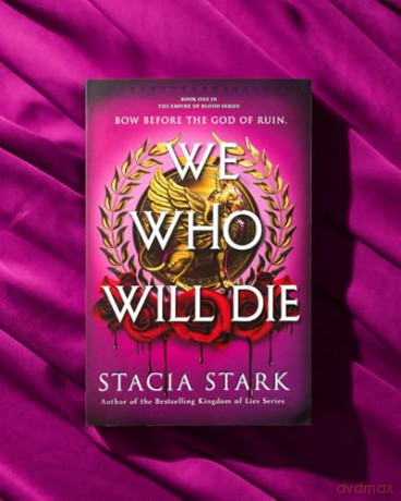 We Who Will Die: The Sunday Times bestselling romantasy with tournament trials, dangerous vampires and a deadly vow of vengeance - Stacia Stark [KSIĄŻKA]