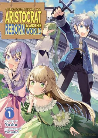 Chronicles of an Aristocrat Reborn in Another World (Light Novel) Vol. 1 - Yashu [KSIĄŻKA]