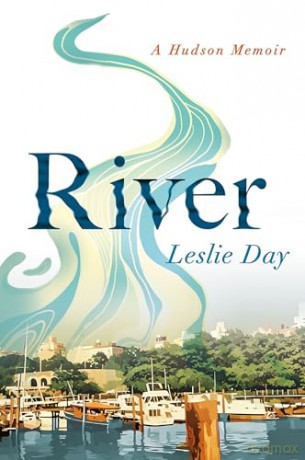 River: A Hudson Memoir - Leslie Day [KSIĄŻKA]