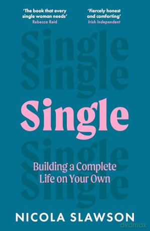 Single: Building a Complete Life on Your Own - Nicola Slawson [KSIĄŻKA]
