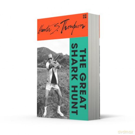 The Great Shark Hunt: Strange Tales from a Strange Time - Hunter S. Thompson [KSIĄŻKA]