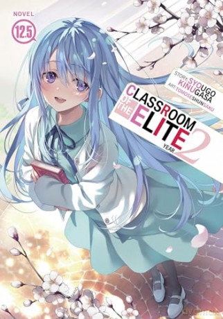 Classroom of the Elite: Year 2 (Light Novel) Vol. 12.5: 15 - Syougo Kinugasa [KSIĄŻKA]