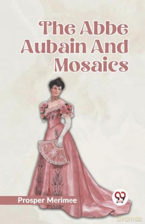 The Abbe Aubain and Mosaics - Prosper Merimee [KSIĄŻKA]