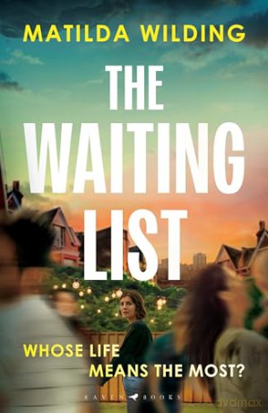 The Waiting List: An emotional rollercoaster, an agonising dilemma and a blistering book club debut - Matilda Wilding [KSIĄŻKA]