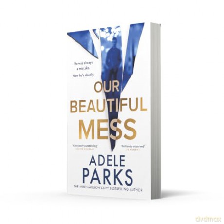 Our Beautiful Mess: The instant Sunday Times bestseller, a gripping must-read domestic thriller from the bestselling author of Just Between Us - new for 2026! - Adele Parks [KSIĄŻKA]