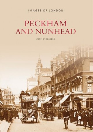 Peckham and Nunhead: Images of London - John D Beasley [KSIĄŻKA]