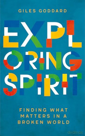 Exploring Spirit: Finding what matters in a broken world - Giles Goddard [KSIĄŻKA]