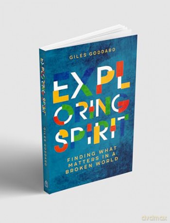 Exploring Spirit: Finding what matters in a broken world - Giles Goddard [KSIĄŻKA]