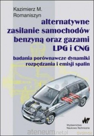 Alternatywne zasilanie samoch. benzyną oraz gazami [KSIĄŻKA]