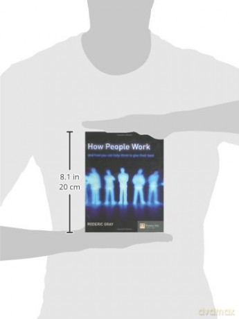 How People Work: And How You Can Help Them To Give Their Best - Roderic Gray [KSIĄŻKA]