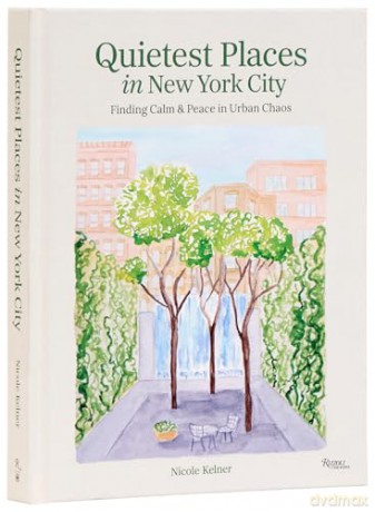 Quietest Places in New York City: Finding Calm & Peace in Urban Chaos - Nicole Kelner [KSIĄŻKA]