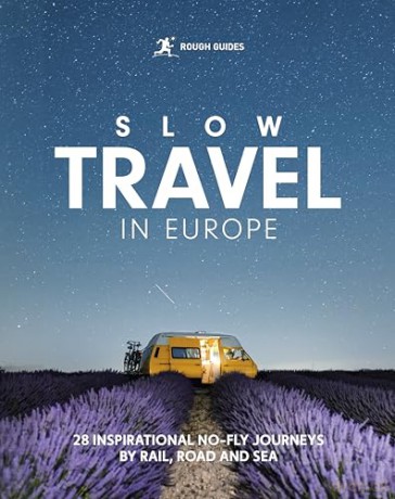 Rough Guides Slow Travel in Europe: 28 Inspirational No-Fly Journeys by Rail, Road and Sea (Inspirational Rough Guides) - Rough Guides [KSIĄŻKA]