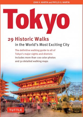 Tokyo, 29 Historic Walks in the World's Most Exciting City - John H. Martin [KSIĄŻKA]
