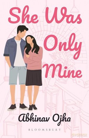 She Was Only Mine:A True Love Story Adapted into Fiction - Ojha Abhinav [KSIĄŻKA]