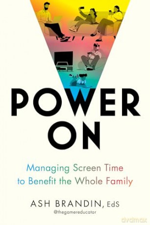 Power On: Managing Screen Time to Benefit the Whole Family - Ash Brandin [KSIĄŻKA]