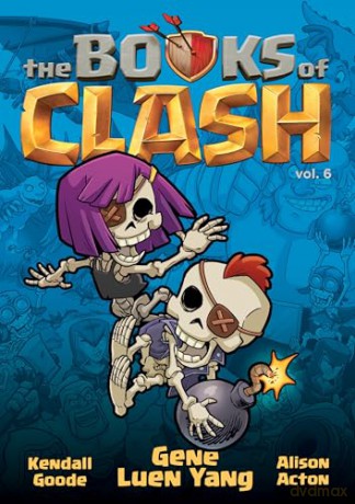 The Books of Clash Volume 6: Legendary Legends of Legendarious Achievery - Gene Luen Yang [KSIĄŻKA]