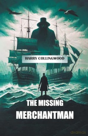 The Missing Merchantman - Harry Collingwood [KSIĄŻKA]
