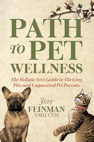 Path to Pet Wellness: The Holistic Vet's Guide to Thriving Pets and Empowered Pet Parents - Jeff Feinman [KSIĄŻKA]