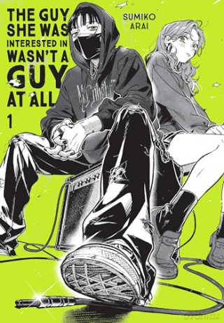 The Guy She Was Interested In Wasn't a Guy at All, Vol. 1: Volume 1 - Sumiko Arai [KOMIKS]