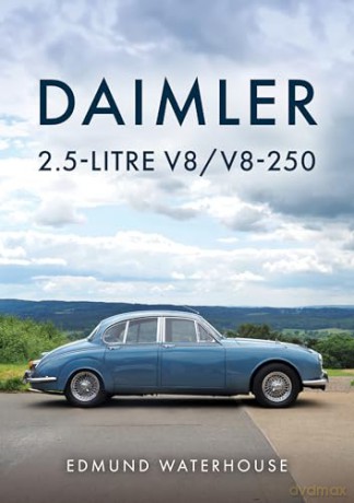 Daimler 2.5-litre V8/V8-250 - Edmund Waterhouse [KSIĄŻKA]