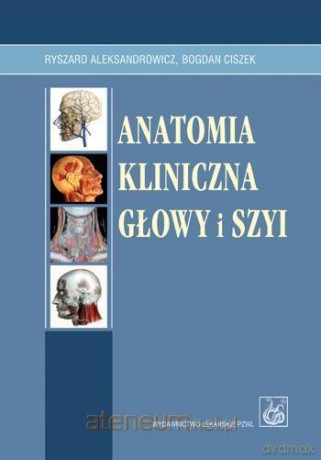 Anatomia kliniczna głowy i szyi [KSIĄŻKA]