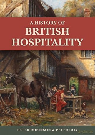A History of British Hospitality - Dr Peter Robinson [KSIĄŻKA]